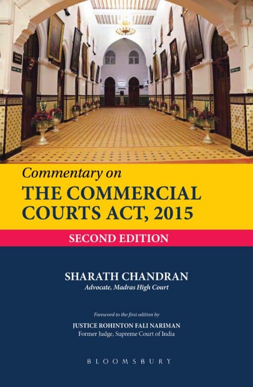 Bloomsbury’s Commentary on The Commercial Courts Act, 2015 by Sharath Chandran - 2nd Edition January 2022