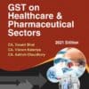 Bharat's Practical Guide to GST on Healthcare & Pharmaceutical Sectors by Madhukar Hiregange - 1st Edition January 2021