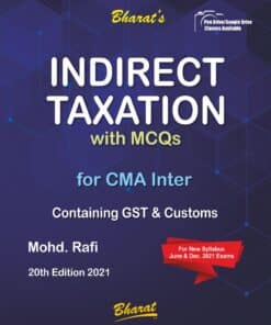 Bharat's INDIRECT TAXES Containing GST & Customs (For CMA Inter) by Mohd. Rafi for June 2021