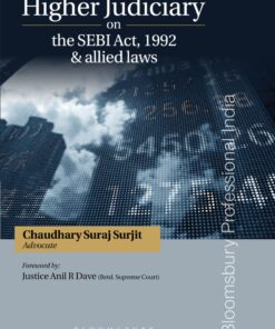 Bloomsbury’s Higher Judiciary on the SEBI Act, 1992 & allied laws by Suraj Surjit Chaudhary