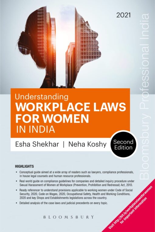 Bloomsbury’s Understanding Workplace Laws For Women in India by Esha Shekhar - 2nd Edition November 2021