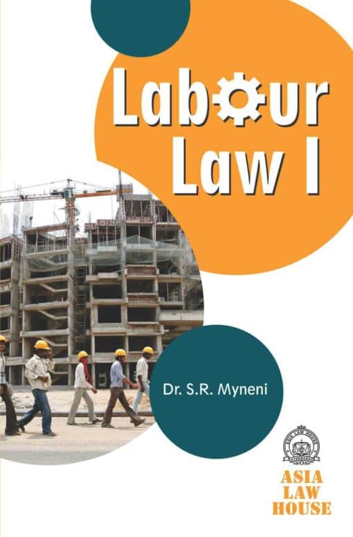 ALH's Labour Law I by Dr. S.R. Myneni