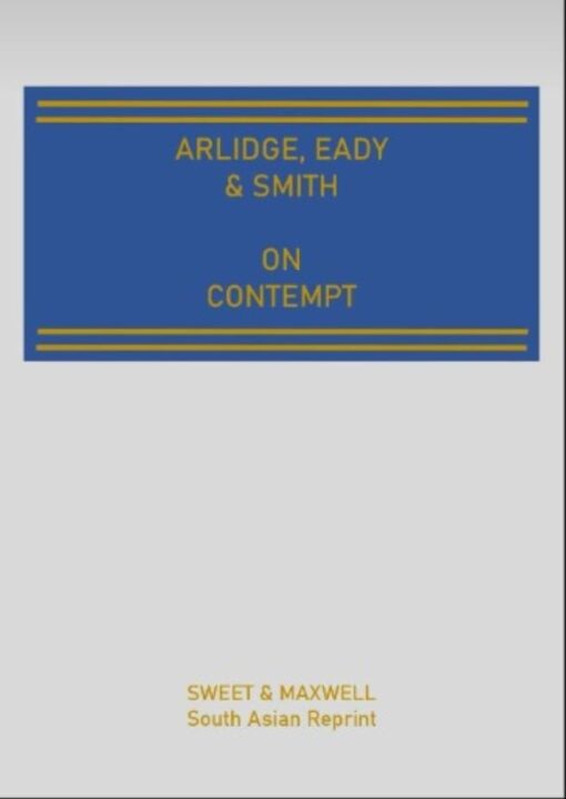 Sweet & Maxwell's Arlidge, Eady & Smith on Contempt - South Asian Reprint of 5th Edition