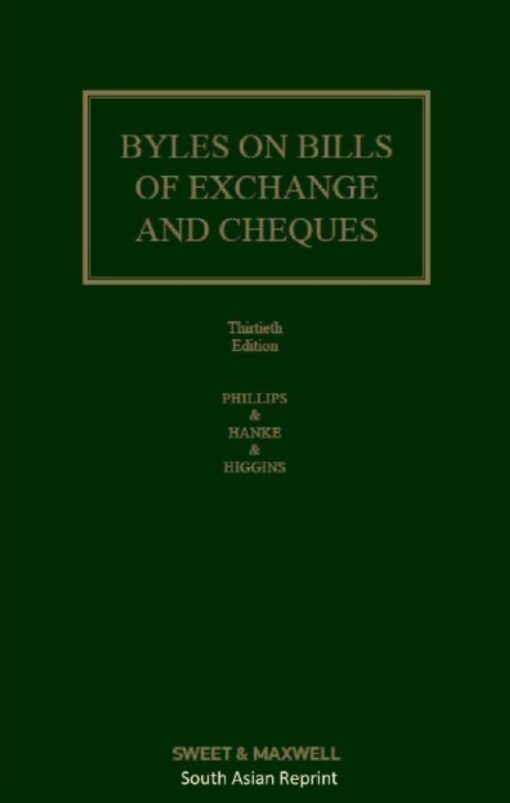 Sweet & Maxwell's Byles on Bills of Exchange and Cheques by Phillips - South Asian Reprint of 30th Edition