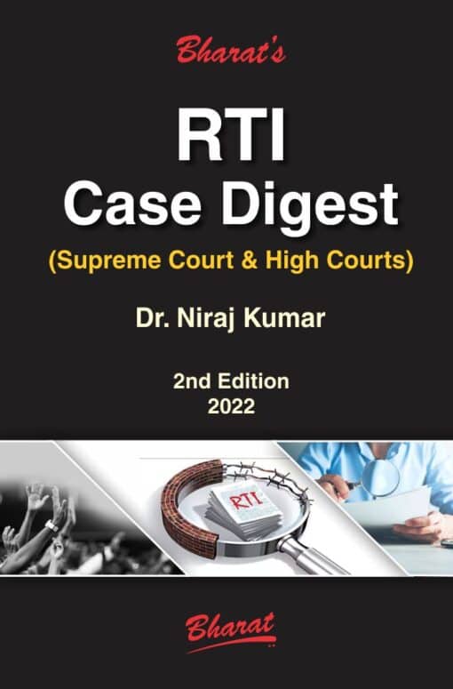 Bharat's RTI Case Digest (Supreme Court & High Courts) by Dr. Niraj Kumar - 2nd Edition 2022