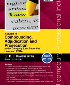 Bloomsbury’s A Guide to Compounding, Adjudication and Prosecution under Company Law, Securities Laws and FEMA by Dr K.S Ravichandran