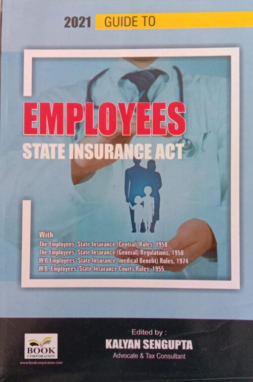 Book Corporation's Guide to Employees State Insurance Act, 1948 by Kalyan Sengupta - Edition 2021