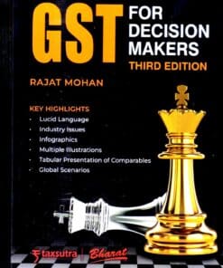 Bharat's GST for Decision Makers by Rajat Mohan - 3rd Edition 2024