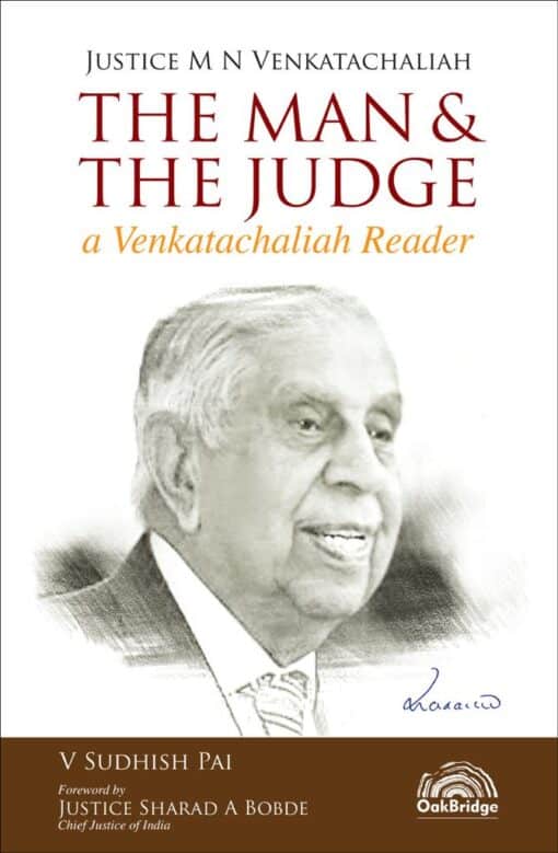 Oakbridge's The Man & The Judge (Justice M N Venkatachaliah) by V Sudhish Pai - 1st Edition 2021