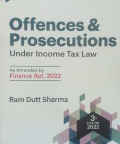 Commercial's Offences & Prosecutions Under Income Tax Law by Ram Dutt Sharma - 3rd Edition 2022