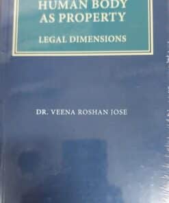 Thomson's Human Body as Property - Legal Dimensions by Dr. Veena Roshan Jose