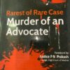 LJP's Rarest of Rare Case Murder Of an Advocate by K Ragothaman