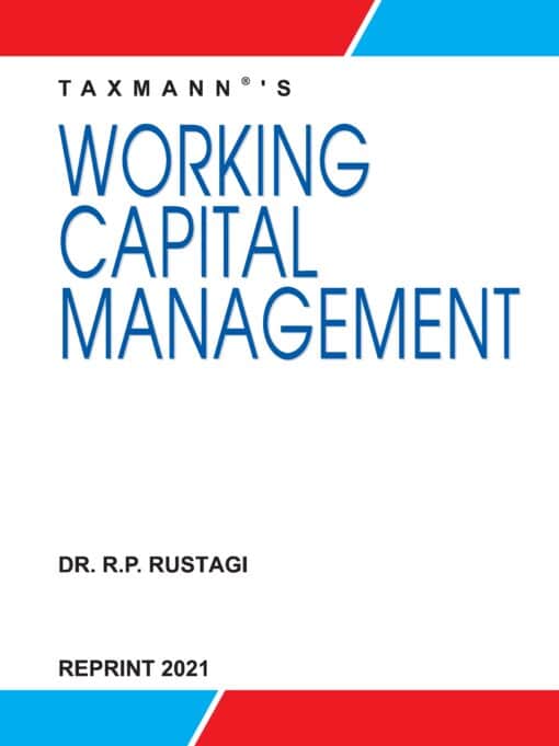 Taxmann's Working Capital Management by R.P. Rustagi - Reprint Edition 2021