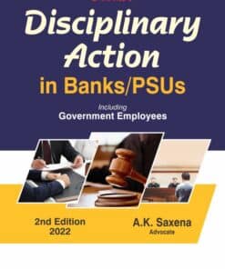 Bharat's Disciplinary Action in BANKS/PSUs including Government Employees by A.K. Saxena