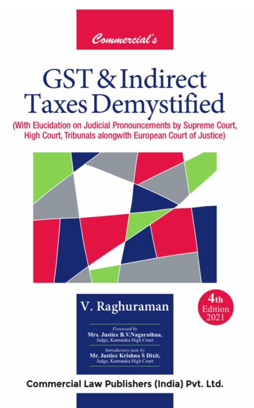 Commercial's GST & Indirect Tax Principles Demystified by V. Raghuraman - 4th Edition 2021