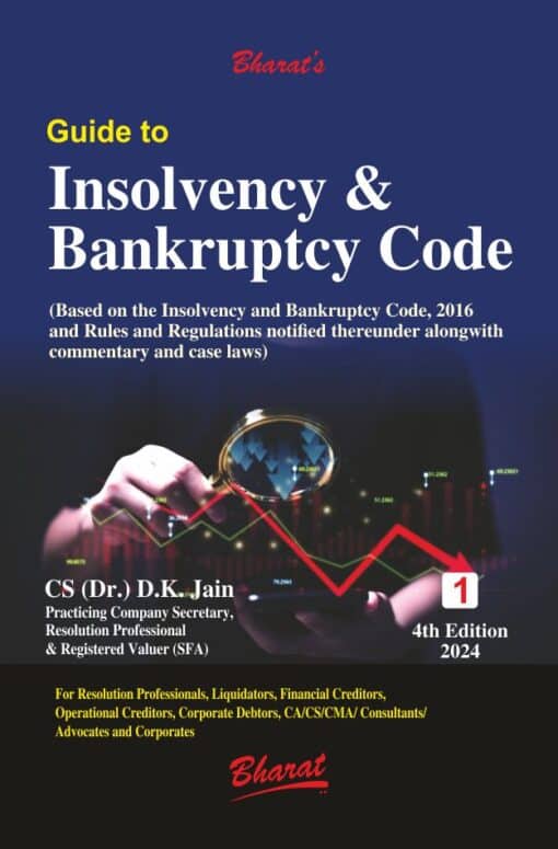 Bharat's Guide to Insolvency & Bankruptcy Code by Dr. D. K. Jain - 4th Edition 2024