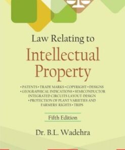 Lexis Nexis's Law Relating to Intellectual Property by Dr B L Wadehra - 5th Edition 2016