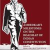 Thomson's Ambedkar’s Milestones on the Roadmap of Indian Constitution by Prof. (Dr.) Rattan Singh - 1st Edition 2021