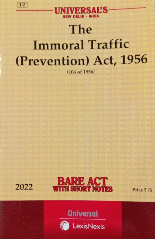 Lexis Nexis’s The Immoral Traffic (Prevention) Act, 1956 (Bare Act) - 2022 Edition