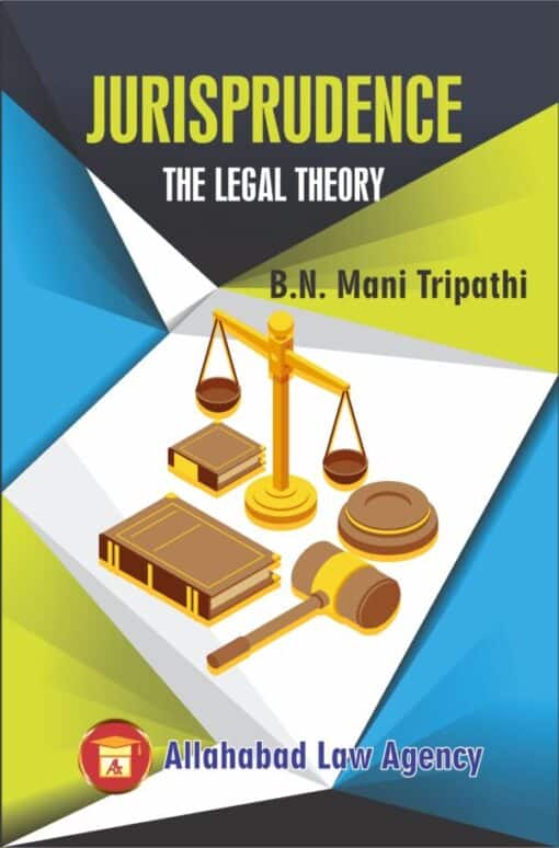 ALA's Jurisprudence (The Legal Theory) by B.N. Mani Tripathi - 19th Edition Reprint 2023