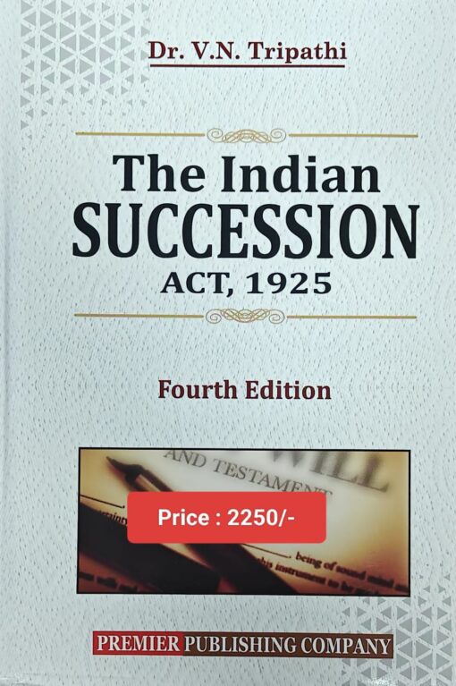 Premier's The Indian Succession Act, 1925 by Dr. V.N. Tripathi - 4th Edition 2025