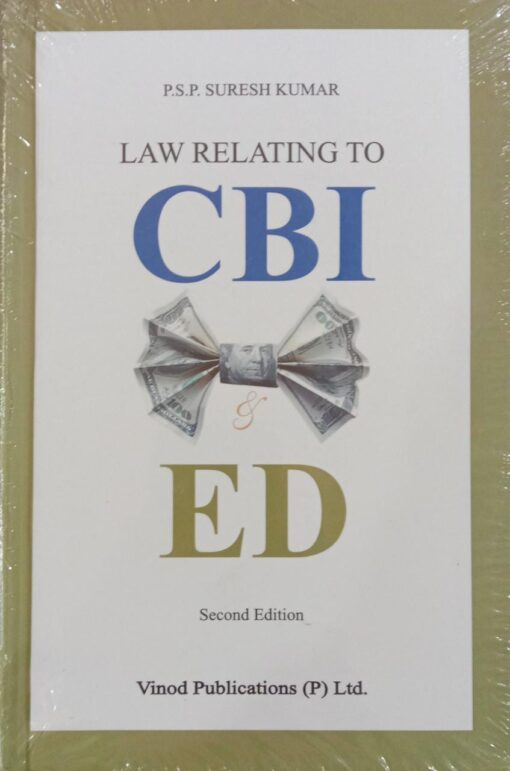 Vinod Publication's Law relating to CBI and ED by PSP Suresh Kumar - 2nd Edition 2022