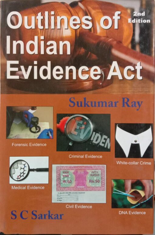 Outlines of Indian Evidence Act by Sukumar Ray - Edition 2021