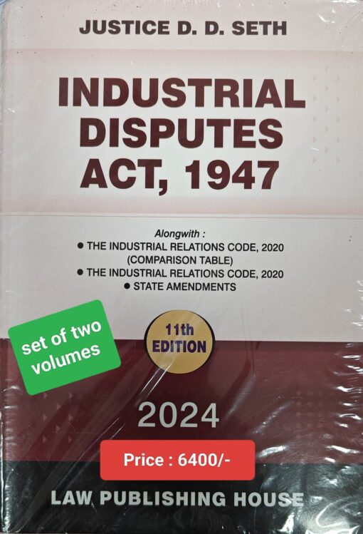 LPH's Industrial Disputes Act, 1947 by Justice D. D. Seth - 11th Edition 2024