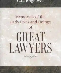 LJP's Memorials of the Early Lives and Doings of Great Lawyers by C. L. Brightwell