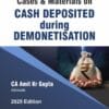 Bharat's Cases & Materials on Cash Deposited during Demonetisation by CA. Amit Kr. Gupta