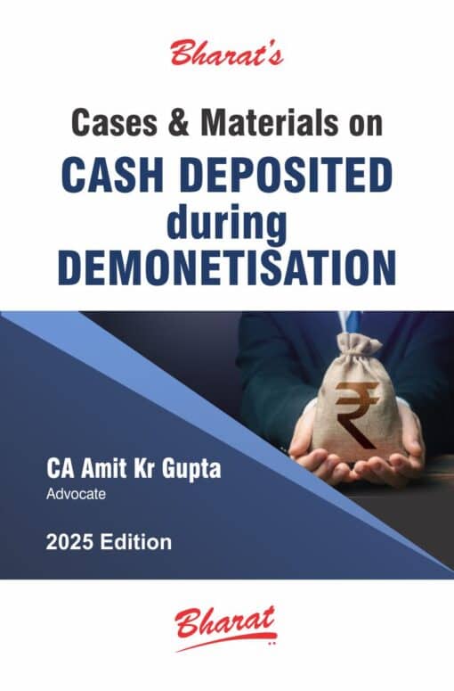 Bharat's Cases & Materials on Cash Deposited during Demonetisation by CA. Amit Kr. Gupta