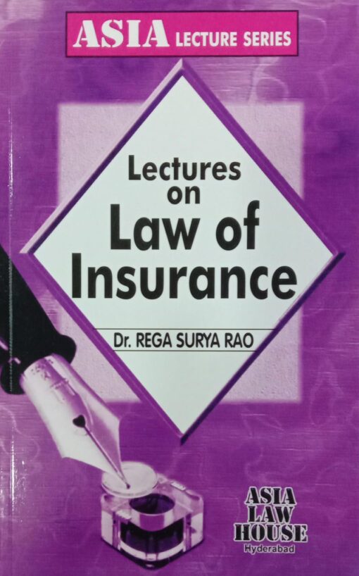 ALH's Lectures on Law of Insurance by Dr. Rega Surya Rao