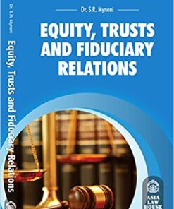 ALH's Equity, Trusts and Fiduciary Relations by Dr. S.R. Myneni