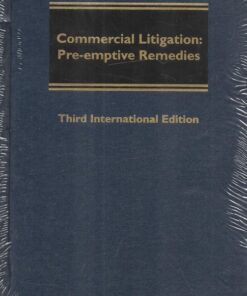 Sweet & Maxwell's Commercial Litigation : Pre-Emptive Remedies by Iain Goldrein - South Asian Reprint of 3rd Edition