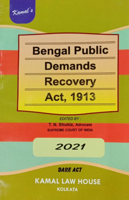 Kamal's Bengal Public Demands Recovery Act, 1913 by T.N. Shukla - Edition 2021