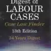 LJP’s Digest of Labour Cases by H L Kumar - 13th Edition 2024