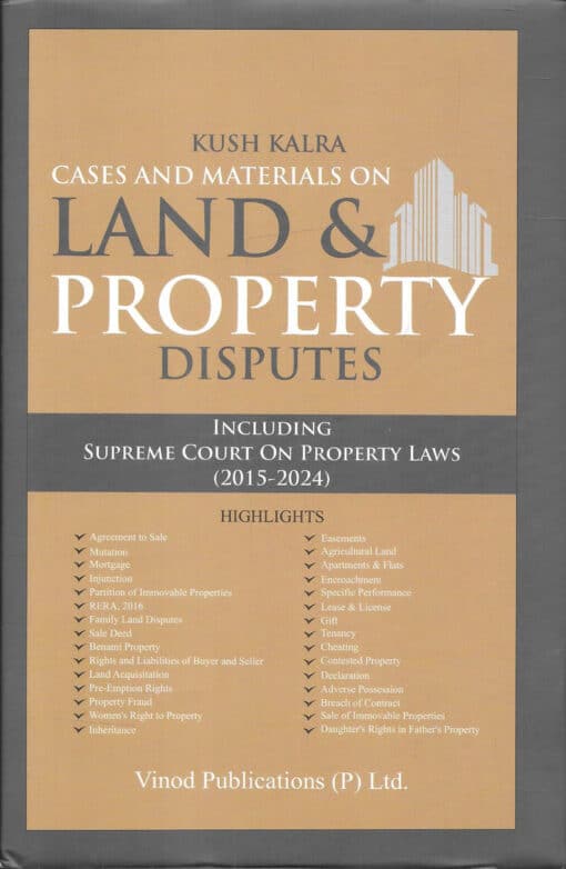 Vinod Publication's Case and Materials on Land and Property Disputes by Kush Kalra