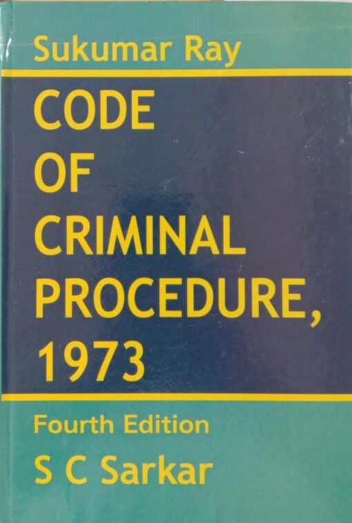 Code of Criminal Procedure, 1973 by Sukumar Ray - 4th Edition 2022