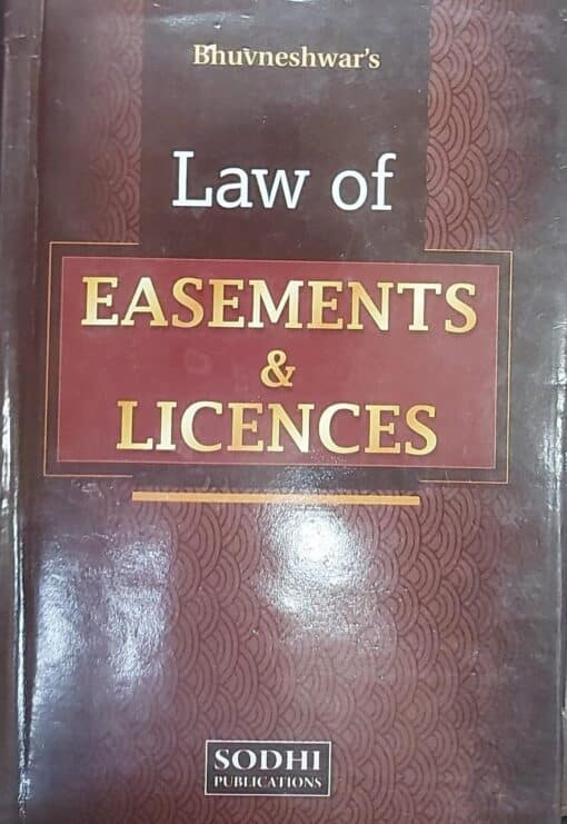 Sodhi's Law of Easements & Licences by Bhuvneshwar - Edition 2023