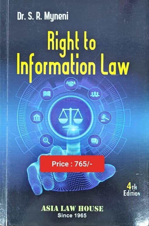 ALH's Right to Information law by Dr. S.R. Myneni - 4th Edition 2023