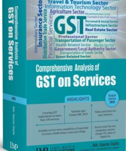 LMP's Comprehensive Analysis of GST on Services By Adv. Gaurav Gupta - Edition 2023