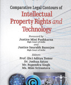 LJP's Comparative Legal Contours of Intellectual Property Rights and Technology by Justice Mini Pushkarna