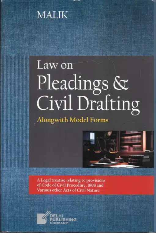 DPC's Law on Pleadings & Civil Drafting by Malik - Edition 2025