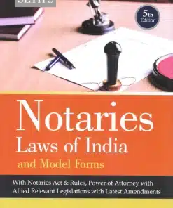 DLH's Notaries Laws of India by Seth - 5th Edition 2022