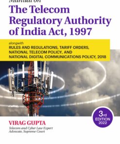 Commercial's Manual on The Telecom Regulatory Authority of India Act, 1997 by Virag Gupta - 3rd Edition 2022