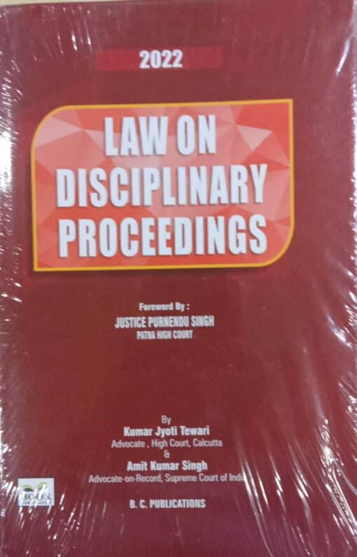 B.C. Publication's Law on Disciplinary Proceedings by Kumar Jyoti Singh - 1st Edition 2022