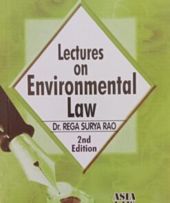 ALH's Lectures on Environmental Law by Dr. Rega Surya Rao - 2nd Edition Reprint 2023