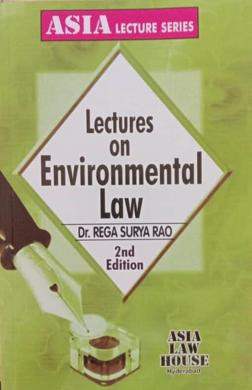 ALH's Lectures on Environmental Law by Dr. Rega Surya Rao - 2nd Edition Reprint 2023