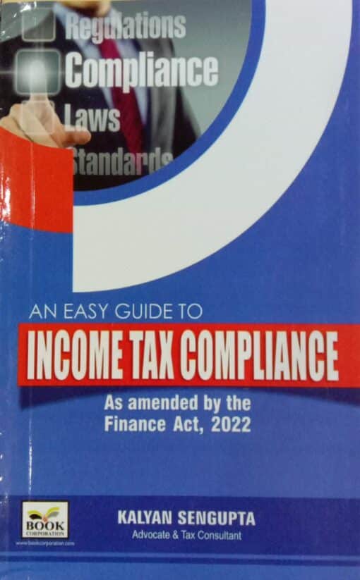 B.C. Publication's Easy Guide to Income Tax Compliance by Kalyan Sengupta - Edition 2022