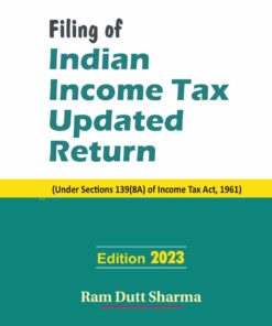 Commercial's Filing of Indian Income Tax Updated Return by Ram Dutt Sharma - Edition 2023